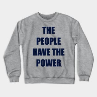 The people have the power Crewneck Sweatshirt